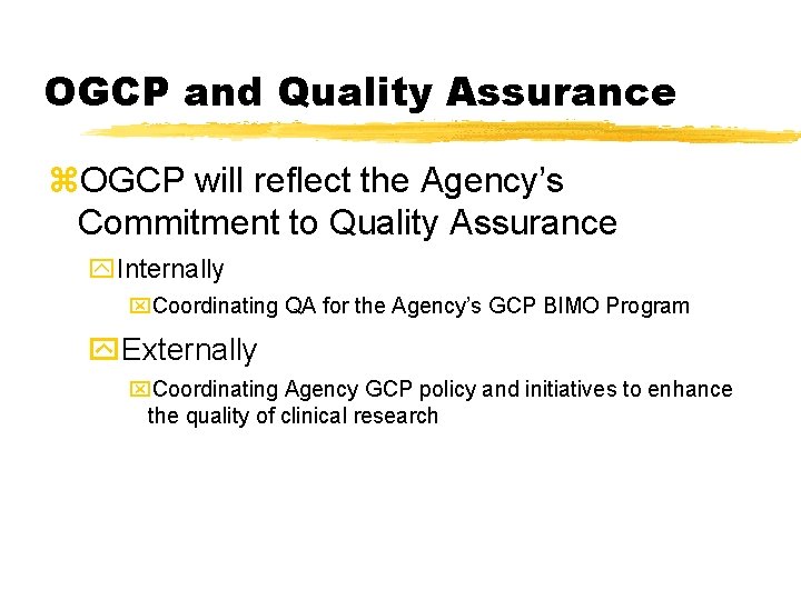 OGCP and Quality Assurance z. OGCP will reflect the Agency’s Commitment to Quality Assurance OGCP and Quality Assurance z. OGCP will reflect the Agency’s Commitment to Quality Assurance