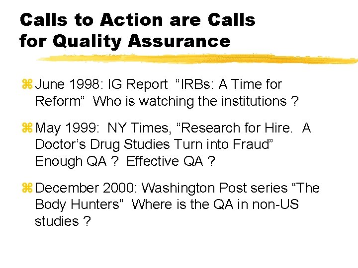 Calls to Action are Calls for Quality Assurance z June 1998: IG Report “IRBs: Calls to Action are Calls for Quality Assurance z June 1998: IG Report “IRBs: