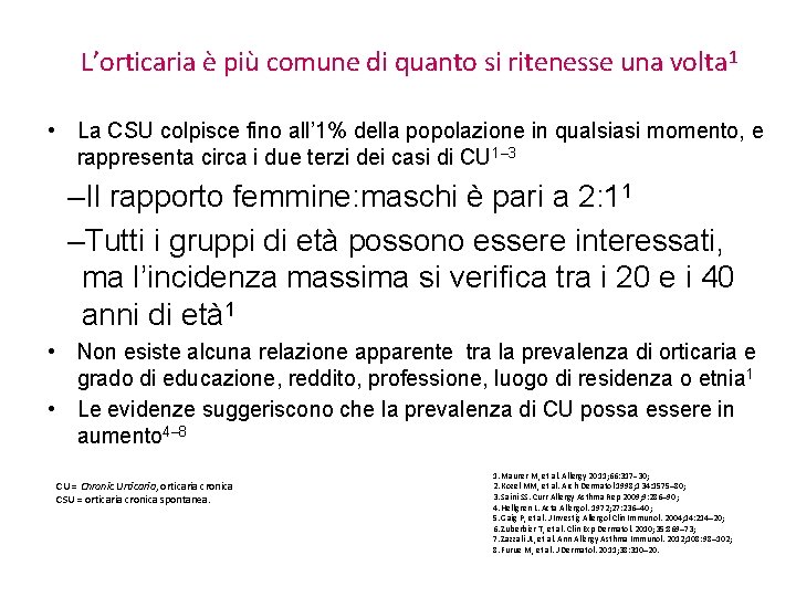 L’orticaria è più comune di quanto si ritenesse una volta 1 • La CSU