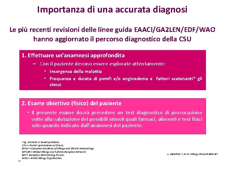 Importanza di una accurata diagnosi Le più recenti revisioni delle linee guida EAACI/GA 2