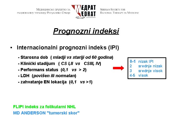 Prognozni indeksi • Internacionalni prognozni indeks (IPI) - Starosna dob ( mladji vs stariji