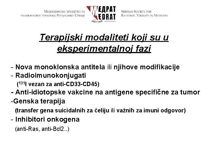 Terapijski modaliteti koji su u eksperimentalnoj fazi - Nova monoklonska antitela ili njihove modifikacije