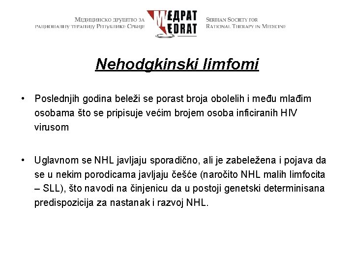 Nehodgkinski limfomi • Poslednjih godina beleži se porast broja obolelih i među mlađim osobama