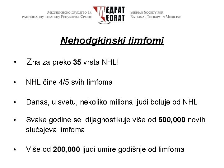 Nehodgkinski limfomi • Zna za preko 35 vrsta NHL! • NHL čine 4/5 svih