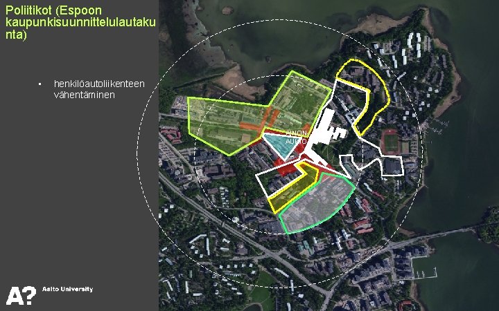 Poliitikot (Espoon kaupunkisuunnittelulautaku nta)  • henkilöautoliikenteen vähentäminen        AINONAUKIO 