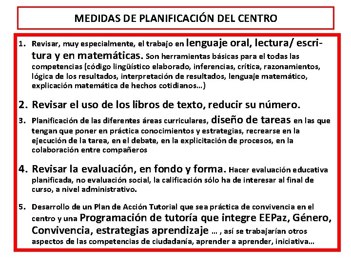 MEDIDAS DE PLANIFICACIÓN DEL CENTRO 1. Revisar, muy especialmente, el trabajo en lenguaje oral,