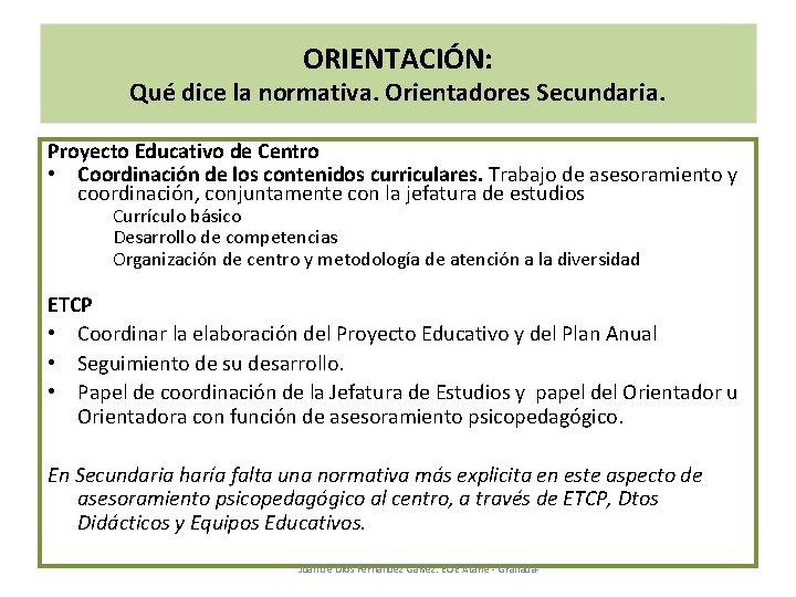 ORIENTACIÓN: Qué dice la normativa. Orientadores Secundaria. Proyecto Educativo de Centro • Coordinación de