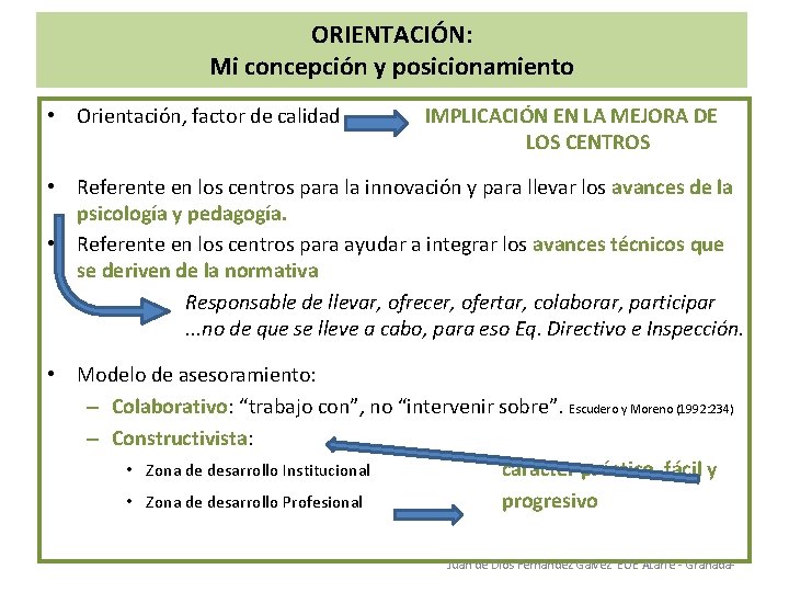 ORIENTACIÓN: Mi concepción y posicionamiento • Orientación, factor de calidad IMPLICACIÓN EN LA MEJORA