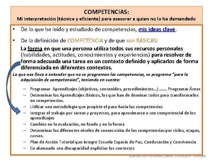 COMPETENCIAS: Mi interpretación (técnica y eficiente) para asesorar a quien no lo ha demandado