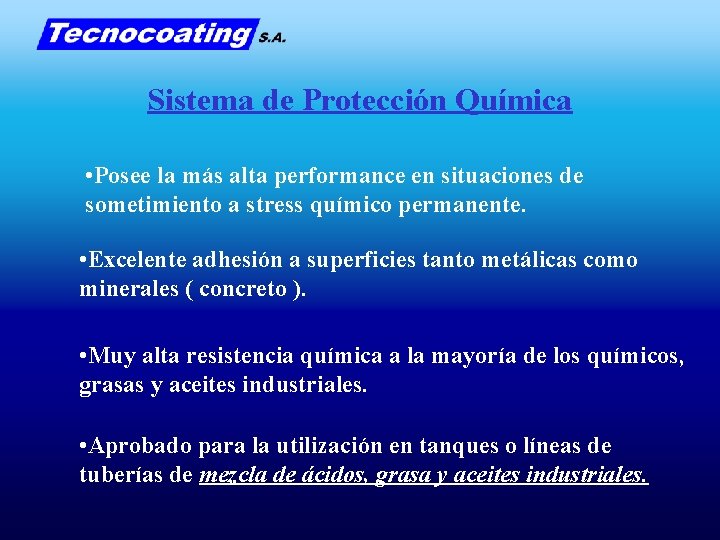 Sistema de Protección Química • Posee la más alta performance en situaciones de sometimiento