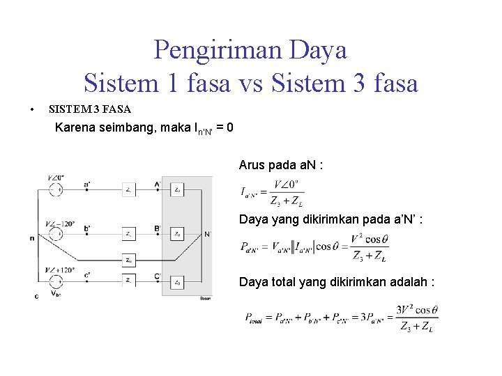 Pengiriman Daya Sistem 1 fasa vs Sistem 3 fasa • SISTEM 3 FASA Karena