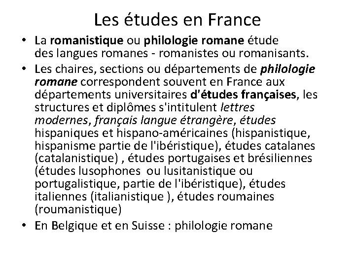 Les études en France • La romanistique ou philologie romane étude des langues romanes