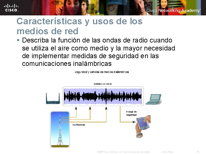 Características y usos de los medios de red § Describa la función de las Características y usos de los medios de red § Describa la función de las