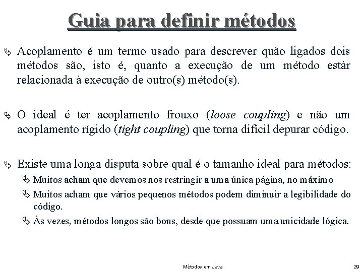 Guia para definir métodos Ä Acoplamento é um termo usado para descrever quão ligados