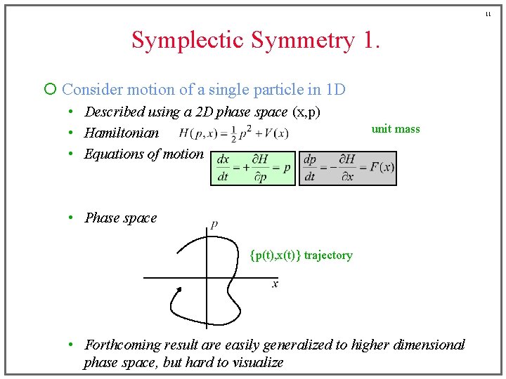 11 Symplectic Symmetry 1. ¡ Consider motion of a single particle in 1 D