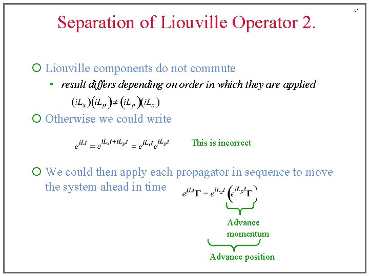Separation of Liouville Operator 2. ¡ Liouville components do not commute • result differs