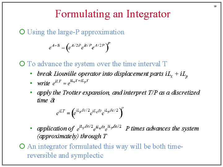 Formulating an Integrator ¡ Using the large-P approximation ¡ To advance the system over