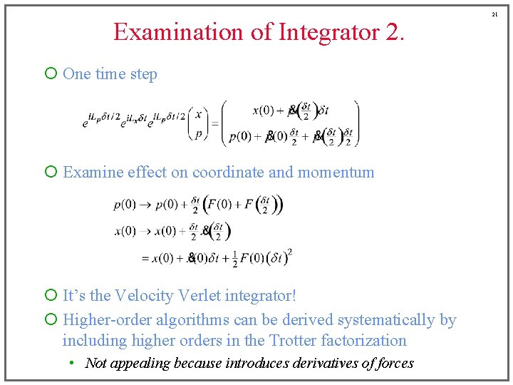 Examination of Integrator 2. ¡ One time step ¡ Examine effect on coordinate and