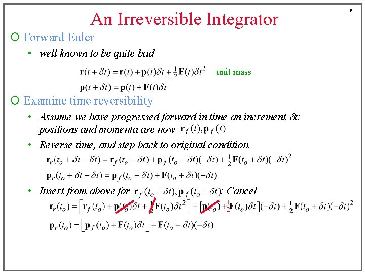 An Irreversible Integrator ¡ Forward Euler • well known to be quite bad unit