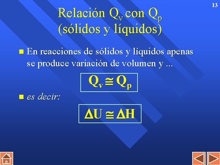 Relación Qv con Qp (sólidos y líquidos) n En reacciones de sólidos y líquidos