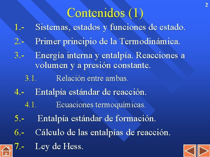 Contenidos (1) 1. 2. - Sistemas, estados y funciones de estado. Primer principio de