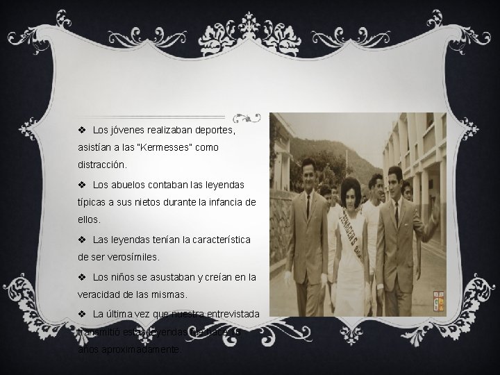 v Los jóvenes realizaban deportes, asistían a las “Kermesses” como distracción. v Los abuelos v Los jóvenes realizaban deportes, asistían a las “Kermesses” como distracción. v Los abuelos