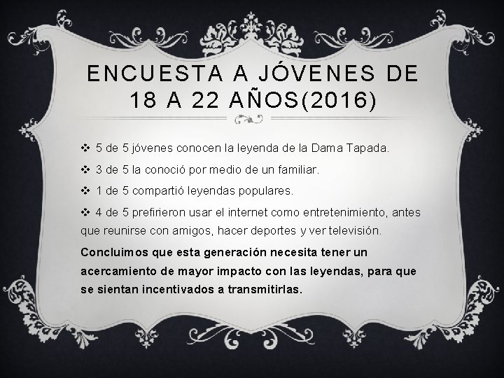 ENCUESTA A JÓVENES DE 18 A 22 AÑOS(2016) v 5 de 5 jóvenes conocen ENCUESTA A JÓVENES DE 18 A 22 AÑOS(2016) v 5 de 5 jóvenes conocen