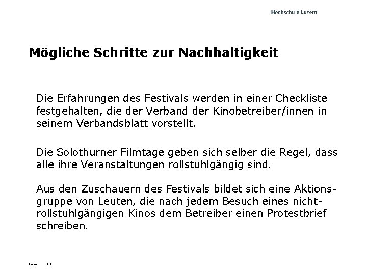 Mögliche Schritte zur Nachhaltigkeit Die Erfahrungen des Festivals werden in einer Checkliste festgehalten, die