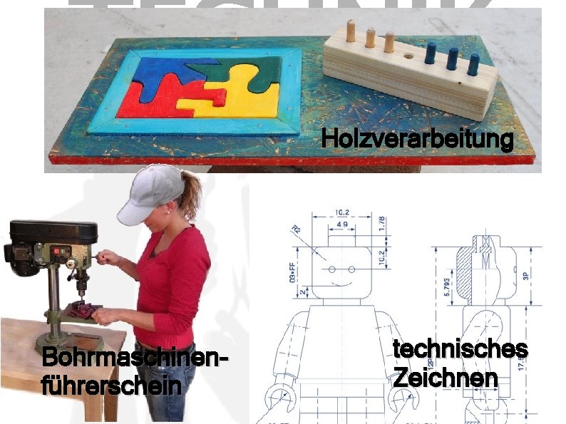 TECHNIK Holzverarbeitung Bohrmaschinenführerschein technisches Zeichnen 