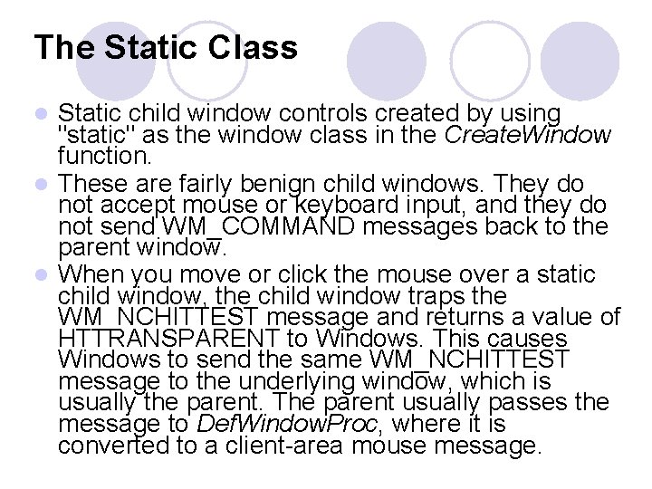 The Static Class Static child window controls created by using "static" as the window