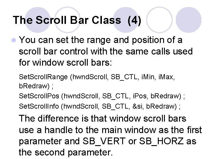 The Scroll Bar Class (4) l You can set the range and position of