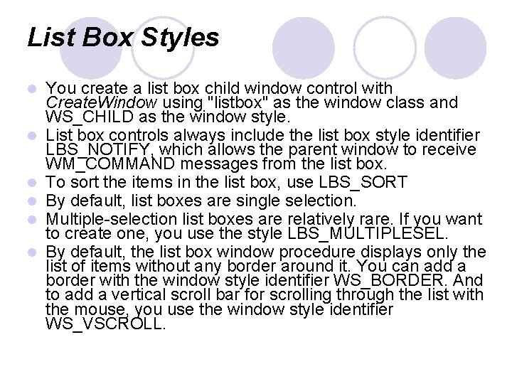 List Box Styles l l l You create a list box child window control