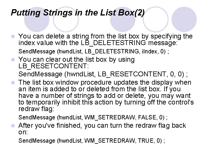 Putting Strings in the List Box(2) l You can delete a string from the