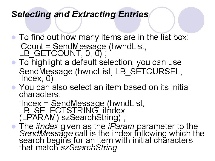 Selecting and Extracting Entries To find out how many items are in the list