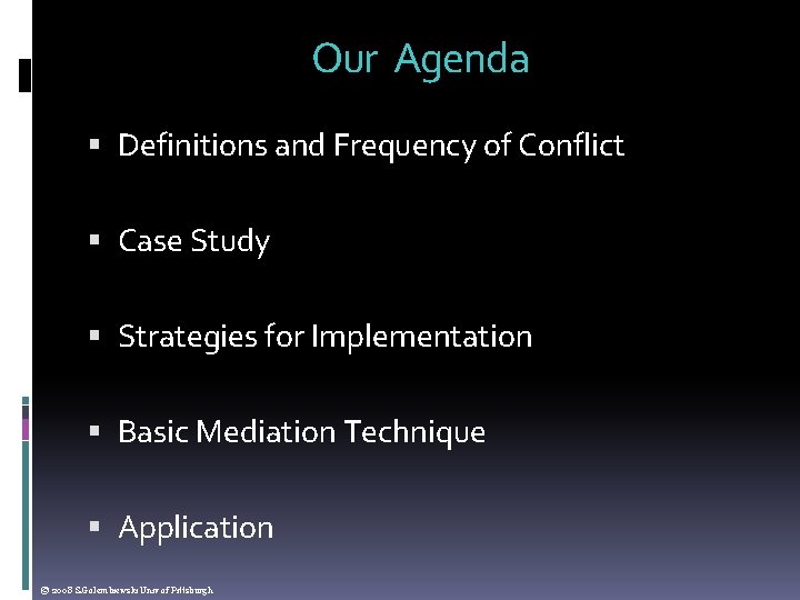 Our Agenda Definitions and Frequency of Conflict Case Study Strategies for Implementation Basic Mediation