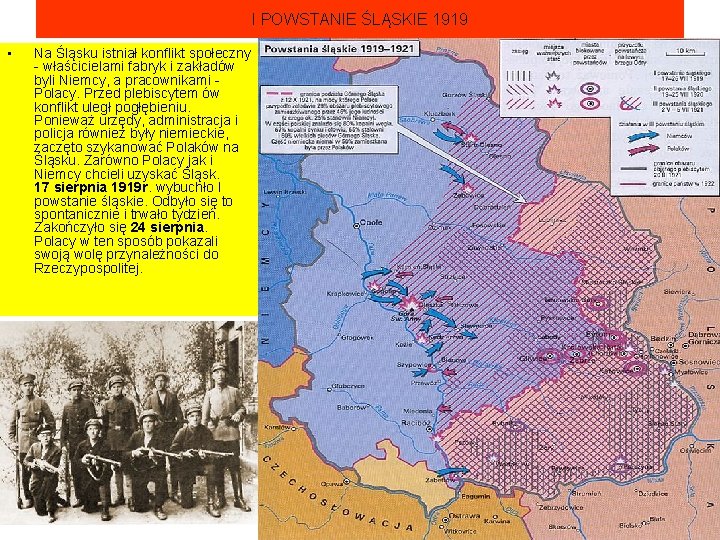 I POWSTANIE ŚLĄSKIE 1919 • Na Śląsku istniał konflikt społeczny - właścicielami fabryk i