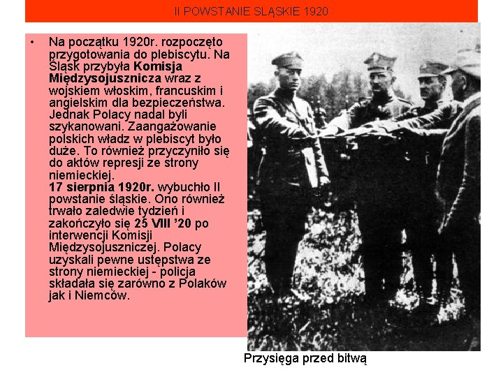 II POWSTANIE SLĄSKIE 1920 • Na początku 1920 r. rozpoczęto przygotowania do plebiscytu. Na II POWSTANIE SLĄSKIE 1920 • Na początku 1920 r. rozpoczęto przygotowania do plebiscytu. Na