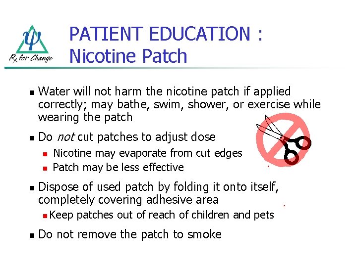 PATIENT EDUCATION : Nicotine Patch n n Water will not harm the nicotine patch