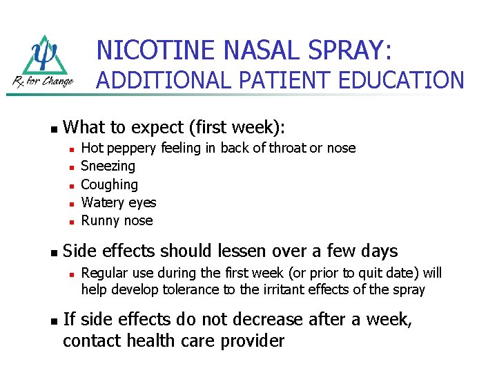 NICOTINE NASAL SPRAY: ADDITIONAL PATIENT EDUCATION n What to expect (first week): n n