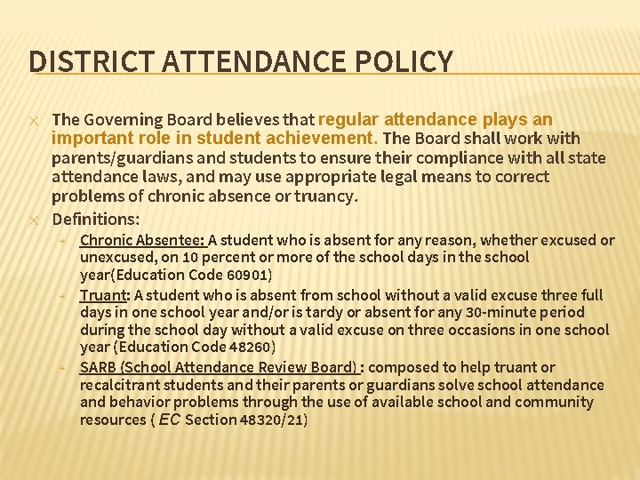 DISTRICT ATTENDANCE POLICY ✕ ✕ The Governing Board believes that regular attendance plays an DISTRICT ATTENDANCE POLICY ✕ ✕ The Governing Board believes that regular attendance plays an