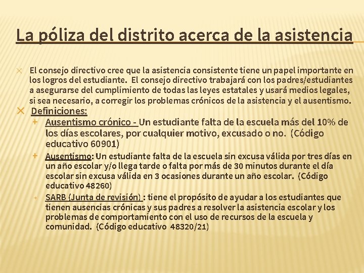 La póliza del distrito acerca de la asistencia ✕ El consejo directivo cree que La póliza del distrito acerca de la asistencia ✕ El consejo directivo cree que