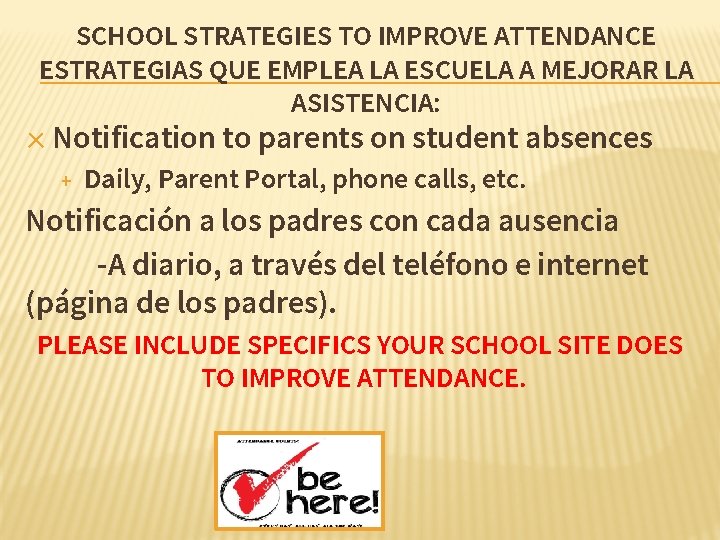 SCHOOL STRATEGIES TO IMPROVE ATTENDANCE ESTRATEGIAS QUE EMPLEA LA ESCUELA A MEJORAR LA ASISTENCIA: SCHOOL STRATEGIES TO IMPROVE ATTENDANCE ESTRATEGIAS QUE EMPLEA LA ESCUELA A MEJORAR LA ASISTENCIA: