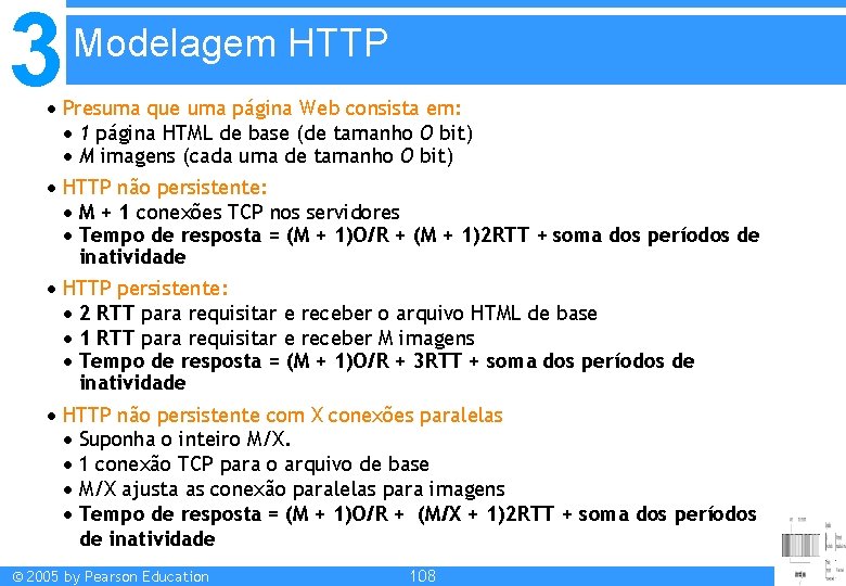 3 Modelagem HTTP Presuma que uma página Web consista em: 1 página HTML de