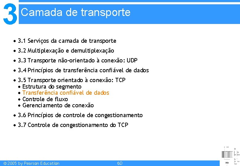 3 Camada de transporte 3. 1 Serviços da camada de transporte 3. 2 Multiplexação