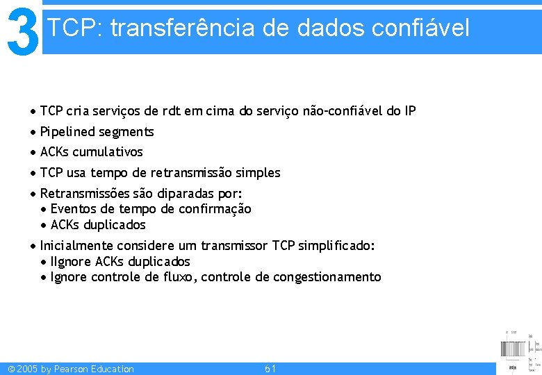 3 TCP: transferência de dados confiável TCP cria serviços de rdt em cima do