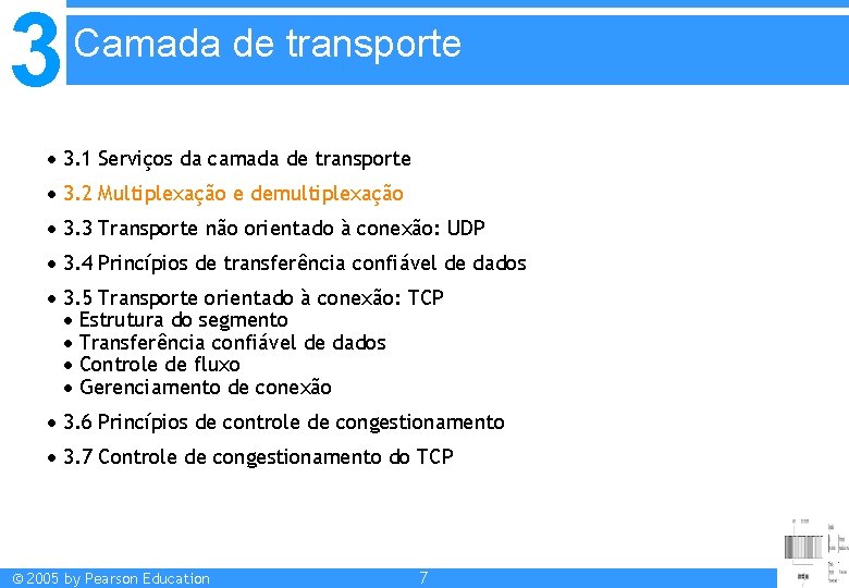 3 Camada de transporte 3. 1 Serviços da camada de transporte 3. 2 Multiplexação