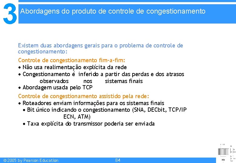 3 Abordagens do produto de controle de congestionamento Existem duas abordagens gerais para o