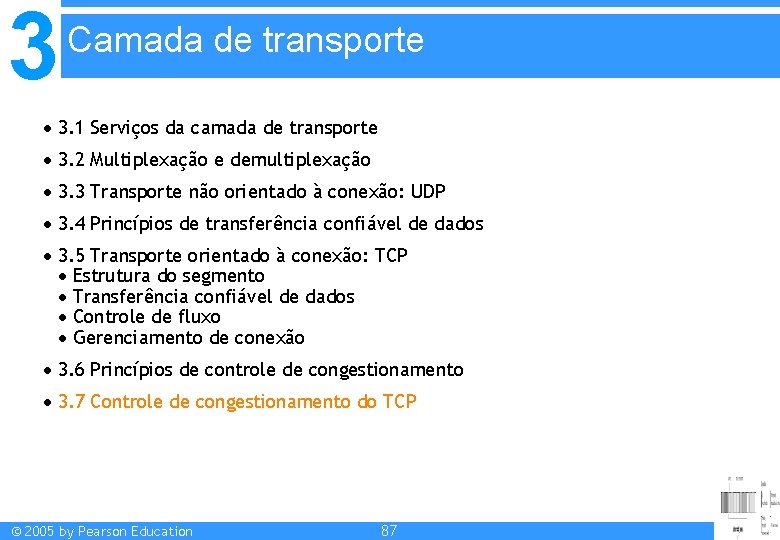 3 Camada de transporte 3. 1 Serviços da camada de transporte 3. 2 Multiplexação