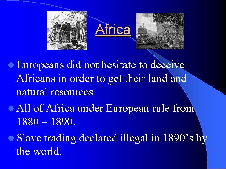 Africa l Europeans did not hesitate to deceive Africans in order to get their
