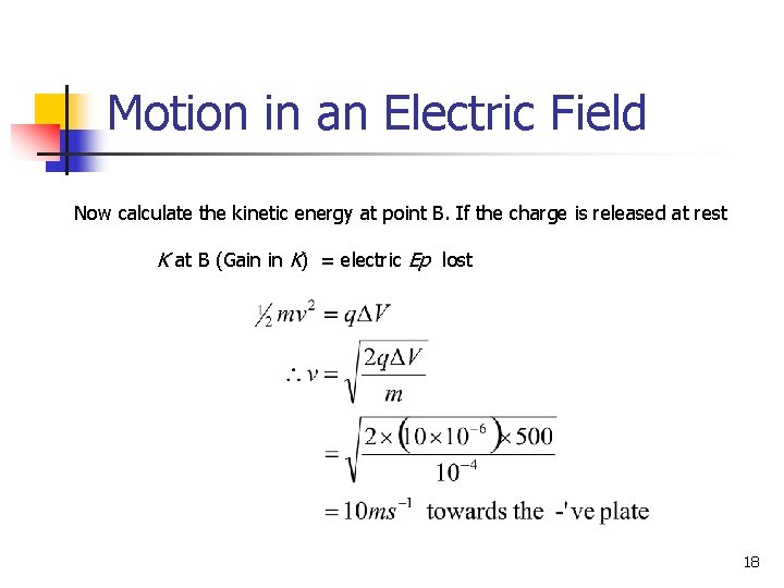 Motion in an Electric Field Now calculate the kinetic energy at point B. If